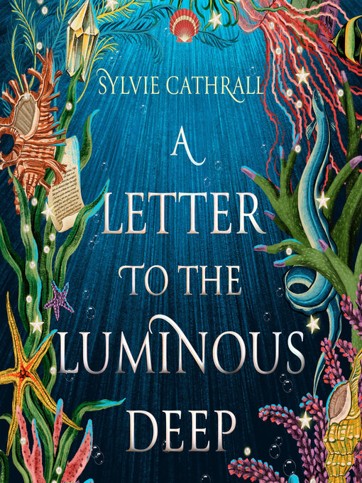 Title details for A Letter to the Luminous Deep by Sylvie Cathrall - Wait list
